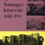 somogyi_konyvtar_szaz_eve
