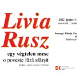 Livia Rusz – egy végtelen mese/o poveste fără sfârșit – kiállítás