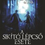 A sikító lépcső esete