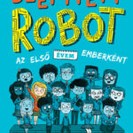 Beépített robot. Az első évem emberként