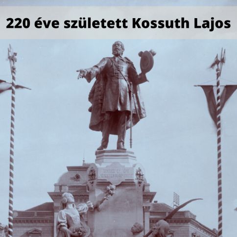 220 éve született Kossuth Lajos