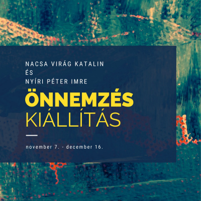 Önnemzés –  Nacsa Virág Katalin és Nyíri Péter Imre kiállítása