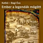 Katkó-Bagi Éva Ember a legendák mögött című könyvének bemutatója