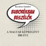 Buborékban beszélők – A magyar képregény 150 éve