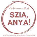 Szia, Anya! – Önelfogadás változások idején – beszélgetés Szabados Szilviával