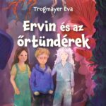 Trogmayer Éva: Ervin és az őrtündérek 2. részének kötetbemutatója