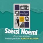 Szécsi Noémi: Régen minden lánynak jutott férj – könyvbemutató