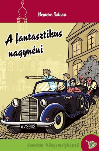 Nemere István: A fantasztikus nagynéni ♛♛ Nemere István: A fantasztikus nagynéni ♛♛