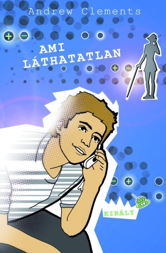 Clements, Andrew: Ami láthatatlan 👑👑👑 Clements, Andrew: Ami láthatatlan 👑👑👑