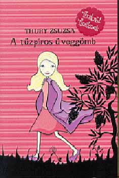 Thury Zsuzsa: A tűzpiros üveggömb ♛♛♛ Thury Zsuzsa: A tűzpiros üveggömb ♛♛♛