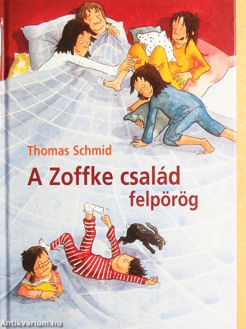 Schmid, Thomas: A Zoffke család felpörög 👑👑 Schmid, Thomas: A Zoffke család felpörög 👑👑
