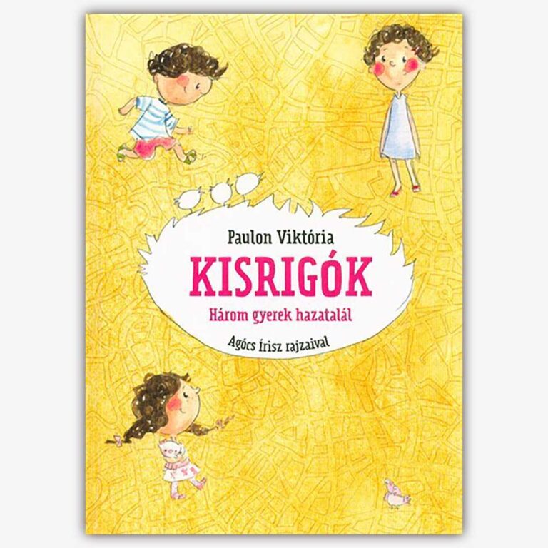 Paulon Viktória: Kisrigók. Három gyerek hazatalál 👑 Paulon Viktória: Kisrigók. Három gyerek hazatalál 👑