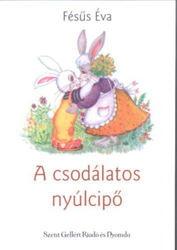 Fésűs Éva: A csodálatos nyúlcipő 👑 Fésűs Éva: A csodálatos nyúlcipő 👑
