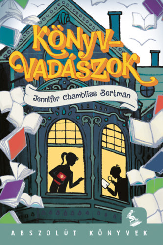 Chambliss Bertman, Jennifer: Könyvvadászok 👑👑 Chambliss Bertman, Jennifer: Könyvvadászok 👑👑