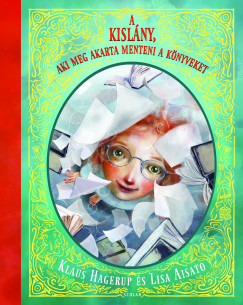 Hagerup, Klaus: A kislány, aki meg akarta menteni a könyveket 👑 Hagerup, Klaus: A kislány, aki meg akarta menteni a könyveket 👑