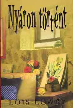 Lowry, Lois: Nyáron történt 👑👑 Lowry, Lois: Nyáron történt 👑👑