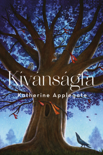 Applegate, Katherine: Kívánságfa 👑👑 Applegate, Katherine: Kívánságfa 👑👑
