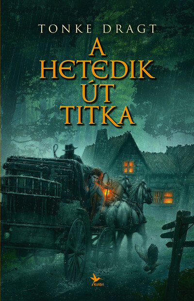 Dragt, Tonke: A Hetedik Út titka 👑👑👑 Dragt, Tonke: A Hetedik Út titka 👑👑👑