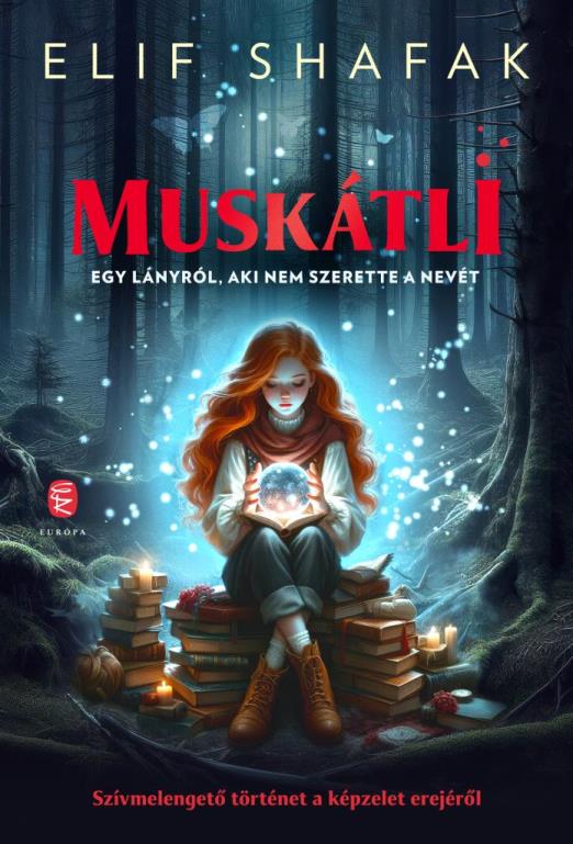 Safak, Elif: Muskátli. Egy lányról, aki nem szerette a nevét 👑👑 Safak, Elif: Muskátli. Egy lányról, aki nem szerette a nevét 👑👑