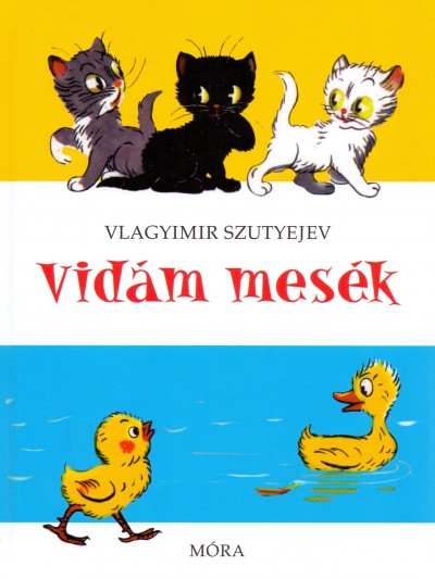 Suteev, Vladimir Grigor’evic: Vidám mesék ♛ Suteev, Vladimir Grigor’evic: Vidám mesék ♛