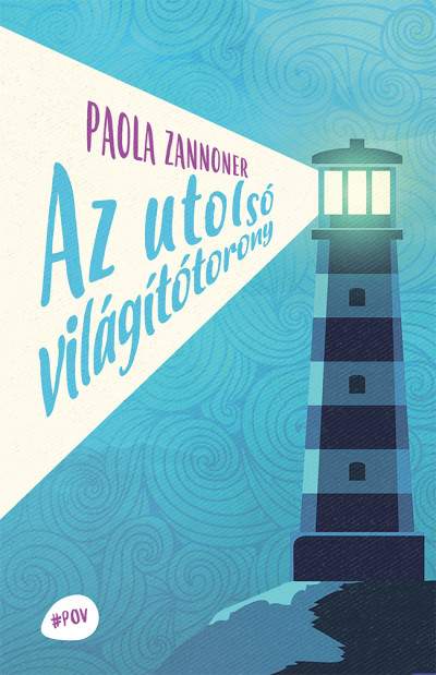 Zannoner, Paola: Az utolsó világítótorony 👑👑👑 Zannoner, Paola: Az utolsó világítótorony 👑👑👑