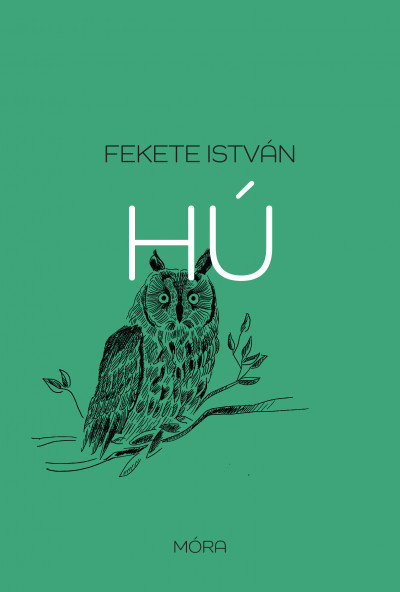 Fekete István: Hú ♛♛♛ Fekete István: Hú ♛♛♛