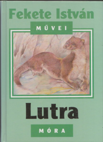 Fekete István: Lutra ♛♛♛ Fekete István: Lutra ♛♛♛