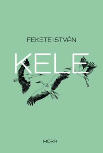 Fekete István: Kele ♛♛♛ Fekete István: Kele ♛♛♛