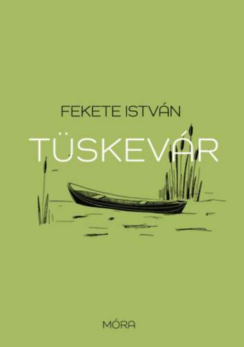 Fekete István: Tüskevár ♛♛ Fekete István: Tüskevár ♛♛