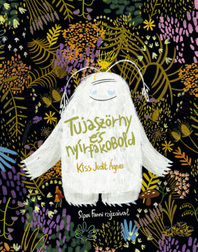 Kiss Judit Ágnes: Tujaszörny és nyírfakobold 👑👑 Kiss Judit Ágnes: Tujaszörny és nyírfakobold 👑👑