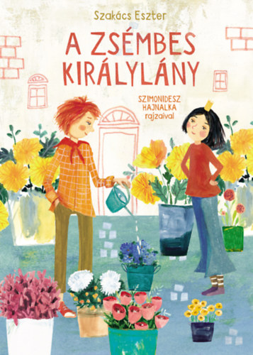 Szakács Eszter: A zsémbes királylány 👑 Szakács Eszter: A zsémbes királylány 👑