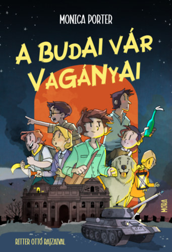 Porter, Monica: A budai vár Vagányai 👑👑👑 Porter, Monica: A budai vár Vagányai 👑👑👑