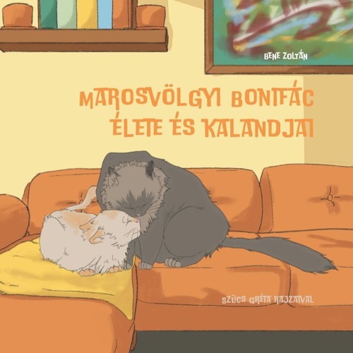 Bene Zoltán: Marosvölgyi Bonifác élete és kalandjai 👑👑 Bene Zoltán: Marosvölgyi Bonifác élete és kalandjai 👑👑
