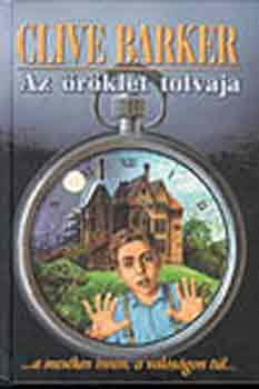 Barker, Clive: Az öröklét tolvaja 👑👑👑 Barker, Clive: Az öröklét tolvaja 👑👑👑