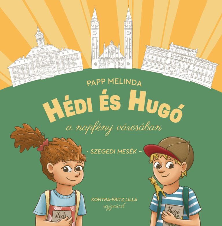 Papp Melinda: Hédi és Hugó a napfény városában Papp Melinda: Hédi és Hugó a napfény városában