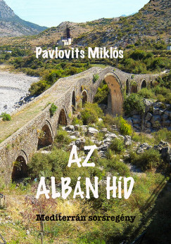 Pavlovits Miklós: Az albán híd. Mediterrán sorsregény c. könyvének bemutatója