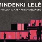 Mindenki lelép – Thriller a mai Magyarországról