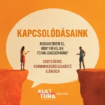 KULT TÚRA SZEGED: Kapcsolódásaink: Hogyan érjem el, hogy figyeljen és hallgasson rám?