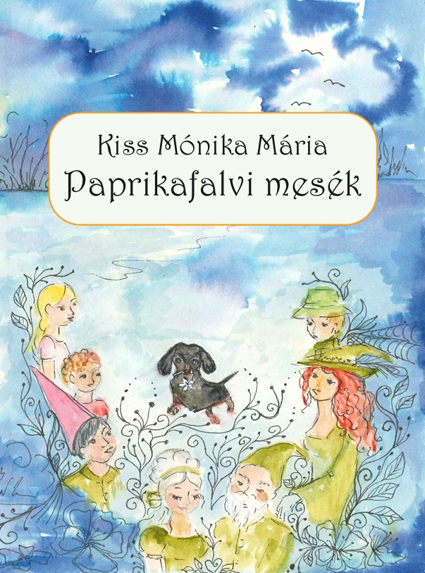 Kiss Mónika: Paprikafalvi mesék – könyvbemutató