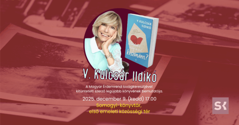 V. Kulcsár Ildikó legújabb, Mondod-e még a szót, köszönöm? c. könyvének szegedi bemutatója