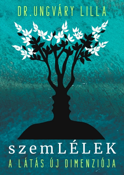 A látás új dimenziója – Dr. Ungváry Lilla szemész, látástréner előadása