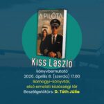 Kiss László A pilóta című regényének szegedi bemutatója