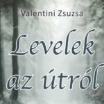 Valentini Zsuzsanna Levelek az útról kötetének bemutatója
