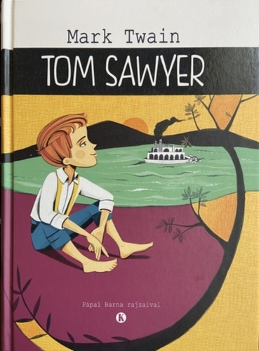 Twain, Mark: Tom Sawyer kalandjai ♛♛