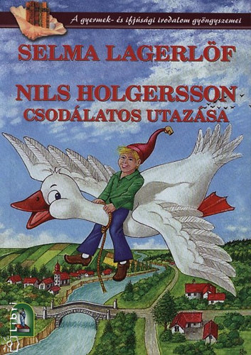 Lagerlöf, Selma: Nils Holgersson csodálatos utazása 👑👑