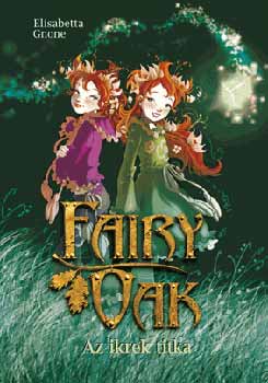 Gnone, Elisabetta: Fairy Oak. Az ikrek titka 👑👑
