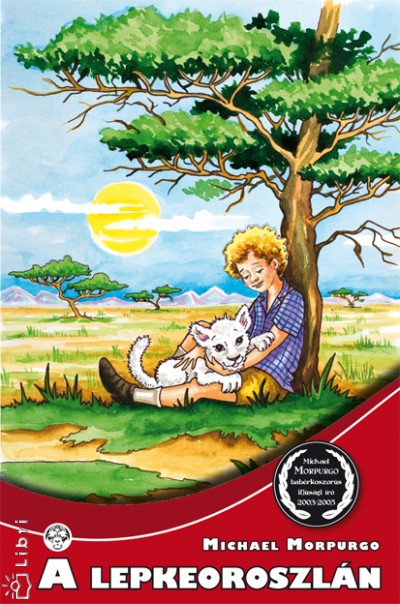 Morpurgo, Michael: A lepkeoroszlán 👑👑