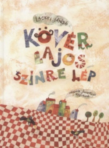 Lackfi János: Kövér Lajos színre lép 👑👑