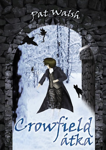 Walsh, Pat: Crowfield átka 👑👑👑