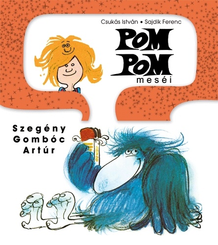 Csukás István: Pom Pom meséi 1. Szegény Gombóc Artúr ♛
